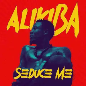 Alikiba - Seduce Me